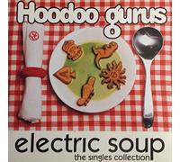 Hoodoo Gurus - Electric Soup(Single Collection)
