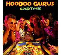 HOODOO GURUS - GOOD TIMES 7 INCH (7" VINYL 45) UK CHRYSALIS 1987