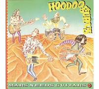 Hoodoo Gurus - Mars Needs Guitars (UK Import)