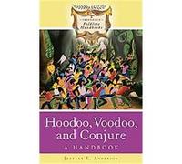 Hoodoo, Voodoo, and Conjure, Greenwood Folklore Handbooks Jeffrey E. Anderson (Auteur)