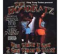 Hoodratz - Use Got 2 Get What U Want