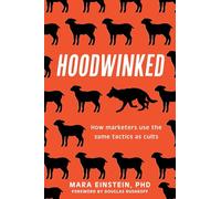 Hoodwinked: How Marketers Use the Same Tactics as Cults – Globe Pequot Press