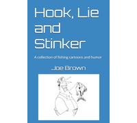 Hook, Lie and Stinker: A collection of fishing cartoons and hunting humor