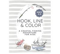 Hook, Line & Color!: A coastal adventure for kids ages 4-8