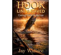 Hook, Line & Saved: Casting Truth for the Lost