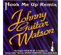 Hook Me Up by Johnny Guitar Watson (1995-02-07)
