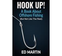 Hook Up!: A Book About Offshore Fishing (But Not Like The Rest)