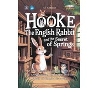Hooke the English Rabbit and the Secret of Springs: A 17th-Century London Fable of Curious Science, Big Leaps, and the Power of Simple Discovery