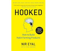 Hooked: How to Build Habit-Forming Products.