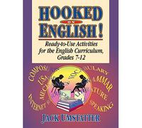 Hooked on English! Ready-to-Use Activities for the English Curriculum, Grades 7-12: Ready-to-Use Activities for the English Curriculum, Grades 7-12