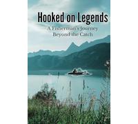 Hooked on Legends: A Fisherman’s Journey Beyond the Catch