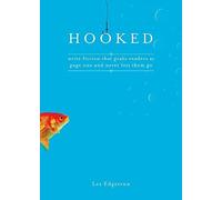 Hooked: Write Fiction That Grabs Readers at Page One & Never Lets Them Go by Les Edgerton (2007) Paperback