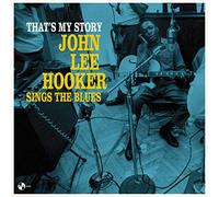 That's my story sings the Blues John Lee Hooker (Interprète) https://www.fnac.com/a10708537/John-Lee-Hooker-That-s-my-story-sings-the-Blues-Vinyle-album?oref=4baabef9-0c97-9044-1a53-709105a03bd5