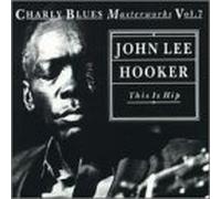 Hooker, John Lee - This is Hip: Charly Blues Masterworks 7