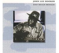 Hooker, John Lee - Too Much Boogie