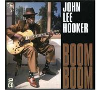 Hooker, Lee John - Boom Boom the Very Best of