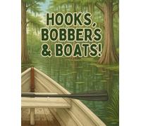 Hooks, Bobbers & Boats: Fishing and Outdoor Coloring Book for Kids - Peaceful Bayou Scenes, Boats, and Wildlife