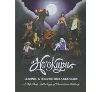 Ho'okupu Learner & Teacher Resource Guide: A Hip Hop Anthology Of Hawaiian History