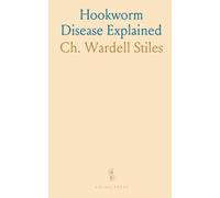 Hookworm Disease Explained: A practical guide to causes, diagnosis, treatment and prevention for health workers