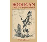 Hooligan: A history of respectable fears