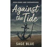 Hooligans and Shenanigans: Against the Tide