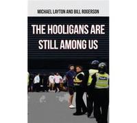 Hooligans Are Still Among Us Michael Layton, Bill Rogerson (Auteur)