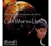 Ho'Omalu, Mark Keali'i - Call It What You Like