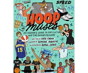 Hoop Muses: An Insider’s Guide to Pop Culture and the (Women’s) Game