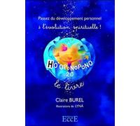 Ho'oponopono 2.0 - Passez du développement personnel à l'évolution spirituelle ! - Claire Burel - Ecce - broché - Guide