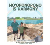 Ho'oponopono is Harmony: Lōkahi with Malu & Uncle Bruce