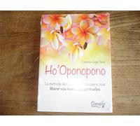 Ho'Oponopono - La méthode des guérisseurs hawaïens