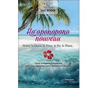 Ho'oponopono Nouveau - Aloha, La Huna, Le Pono, Le Ha, Le Mana