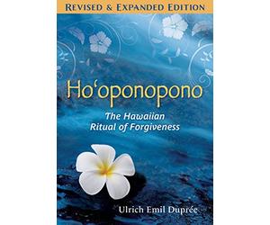 Ho'oponopono: The Hawaiian Ritual of Forgiveness