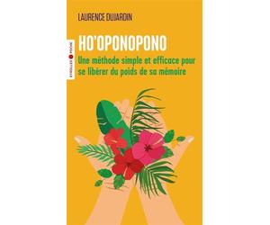 Ho'oponopono Une méthode simple et efficace pour se libérer du poids de sa mémoire - Laurence Dujardin - Eyrolles - Poche - Guide