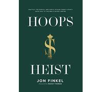 Hoops Heist: Seattle, the Sonics, and How a Stolen Team's Legacy Gave Rise to the NBA's Secret Empire