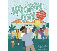 Hooray Day: Celebrating That the Bible Is True and It's for You
