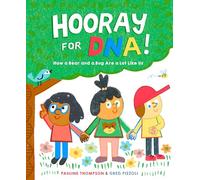 Hooray for DNA!: How a Bear and a Bug Are a Lot Like Us