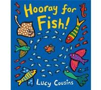 Hooray for Fish by Lucy Cousins Lucy Cousins (Auteur)