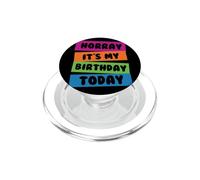 Hooray It's My Birthday Today Anniversaire drôle PopSockets PopGrip pour MagSafe