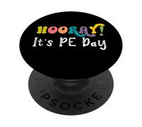 Hooray It's PE Day, PHYS Ed PE Teacher Physical Education PopSockets PopGrip Adhésif