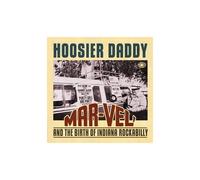 Hoosier Daddy - Mar-Vel' And The Birth Of Indiana Rockabilly