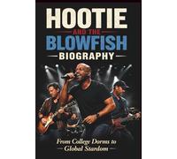HOOTIE AND THE BLOWFISH BIOGRAPHY: From College Dorms to Global Stardom