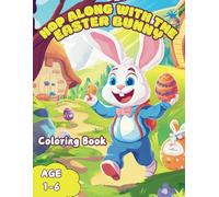 Hop Along with the Easter Bunny: A Magical Easter Adventure Coloring Book for Toddlers