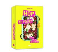 Hop, au four ! - 1 four, 1 plat, 150 recettes