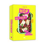 Hop, au four ! - 1 four, 1 plat, 150 recettes