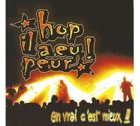 Hop Il a Eu Peur - En Vrai C'est Mieux
