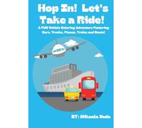 Hop In! Let's Take a Ride! A Coloring Book for Kids Featuring Big Cars, Trucks, Planes, Boats, and Trains!