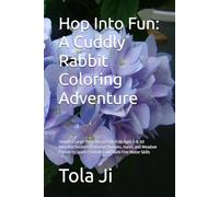Hop Into Fun: A Cuddly Rabbit Coloring Adventure: Simple & Large-Print Designs for Kids Ages 3-8: 50 Adorable Outlines Featuring Bunnies, Hares, and ... Spark Creativity and Build Fine Motor Skills