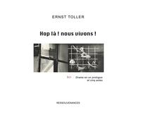 Hop la! nous vivons - Ernst Toller - Ressouvenances - broché - Théâtre