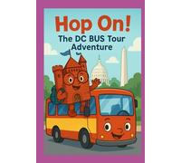 Hop On!: The DC Bus Tour Adventure